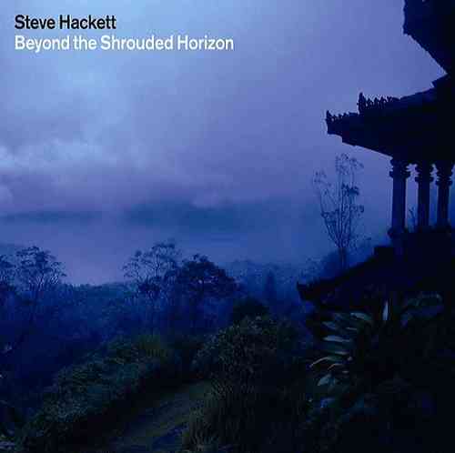 STEVE HACKETT - Beyond The Shrouded Horizon