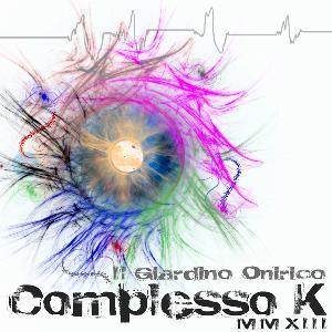 IL GIARDINO ONIRICO - Complesso K MMXIII