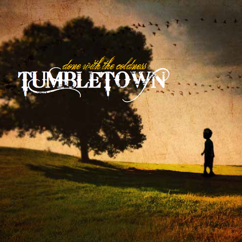 TUMBLETOWN - Done with the Coldness