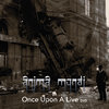 ANIMA MUNDI - Once Upon A Live DVD
