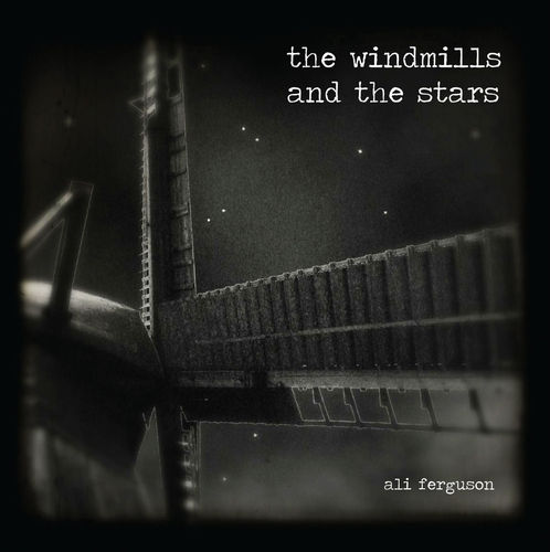 ALI FERGUSON - The Windmills And The Stars