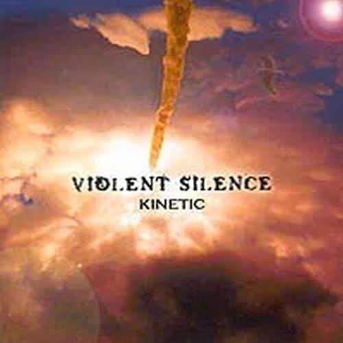 VIOLENT SILENCE - Kinetic