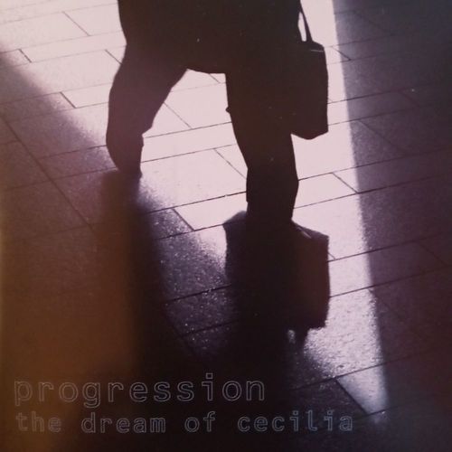 PROGRESSION - The Dream of Cecilia