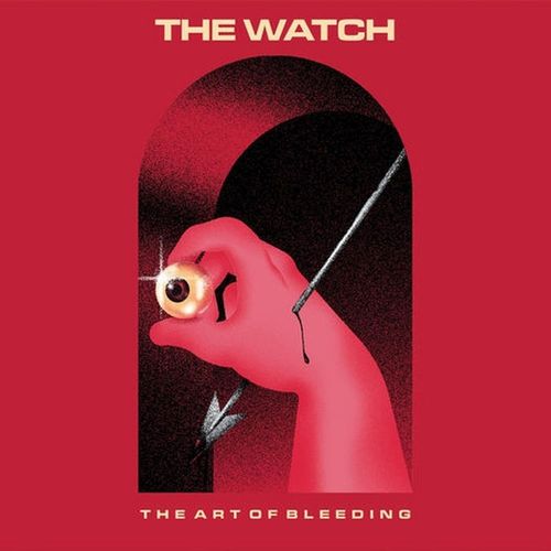 THE WATCH - The Art Of Bleeding