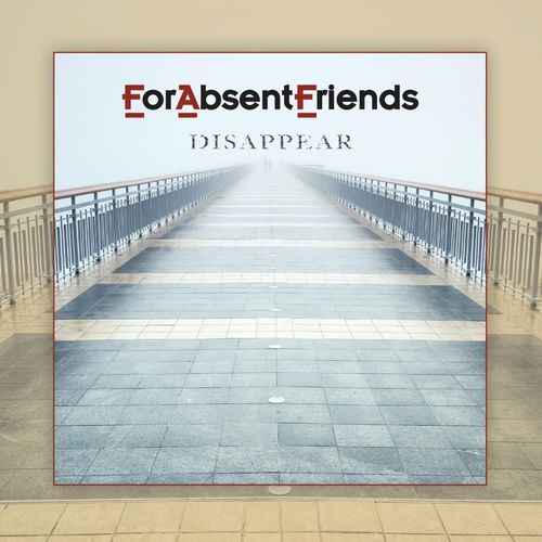 FOR ABSENT FRIENDS - Disappear