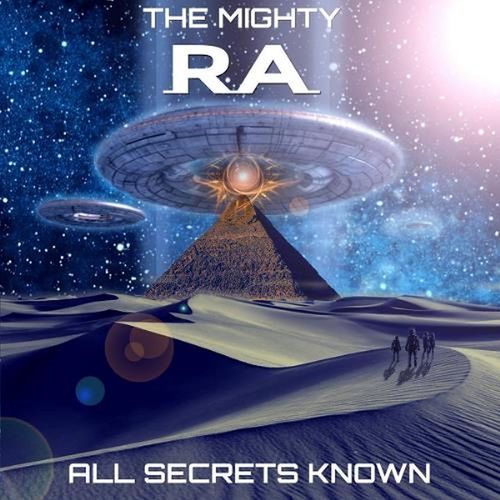THE MIGHTY RA - All Secrets Known