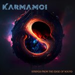 KARMAMOI - Strings from the Edge of Sound