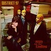 DISTRICT 97 - Stay For The Ending